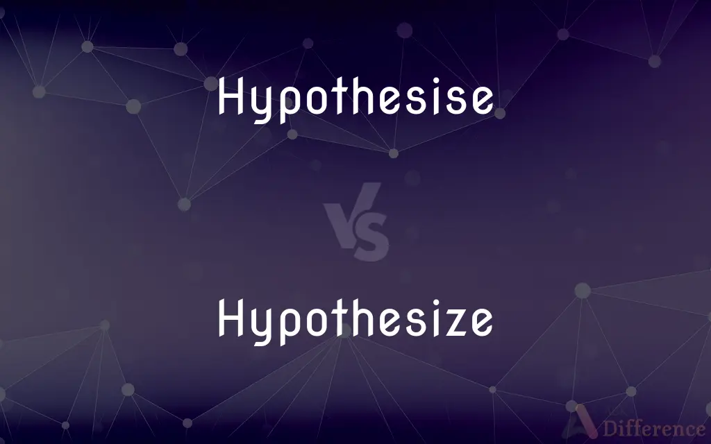 Hypothesise vs. Hypothesize — What's the Difference?