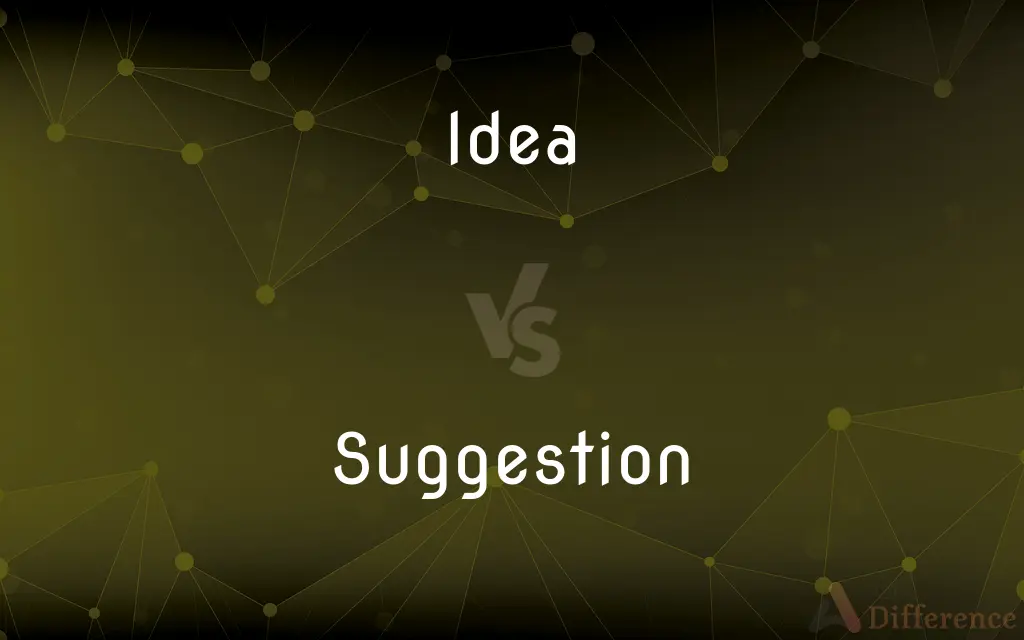 Idea vs. Suggestion — What's the Difference?