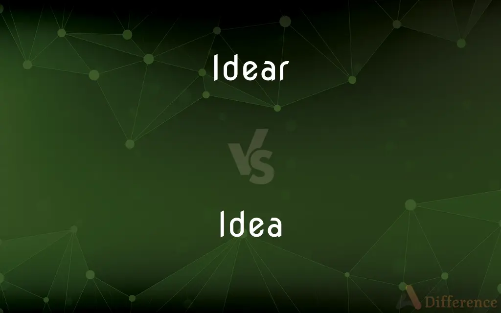 Idear vs. Idea — What's the Difference?