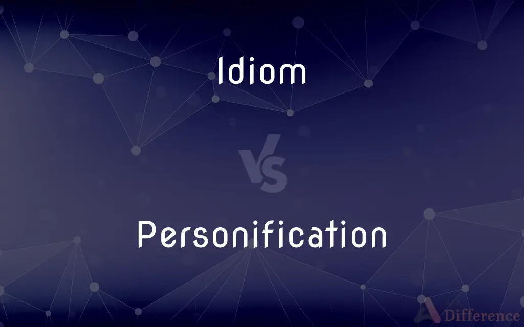 Idiom vs. Personification — What's the Difference?