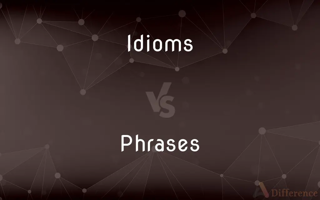 Idioms vs. Phrases — What's the Difference?