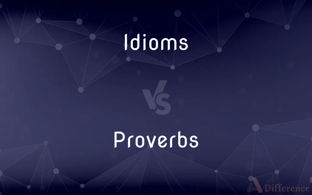 Idioms vs. Proverbs — What's the Difference?