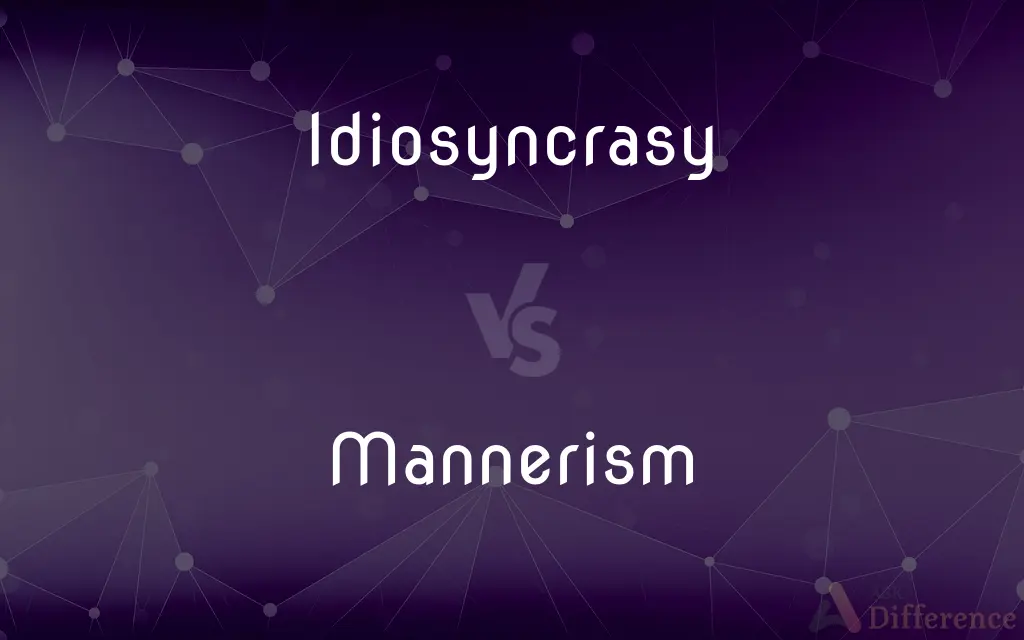 Idiosyncrasy vs. Mannerism — What's the Difference?
