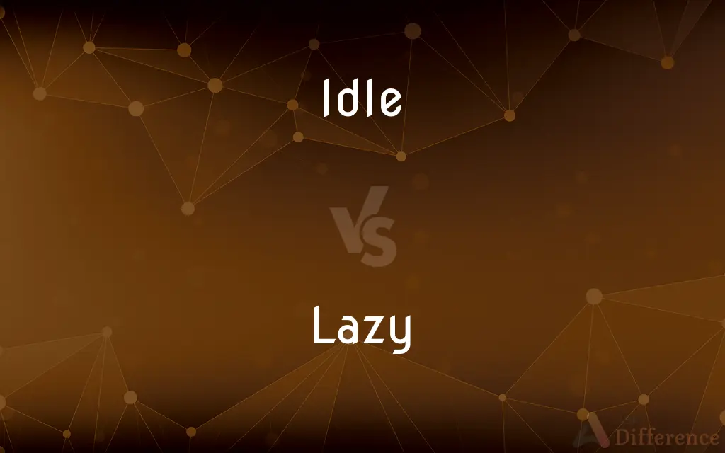 Idle vs. Lazy — What's the Difference?