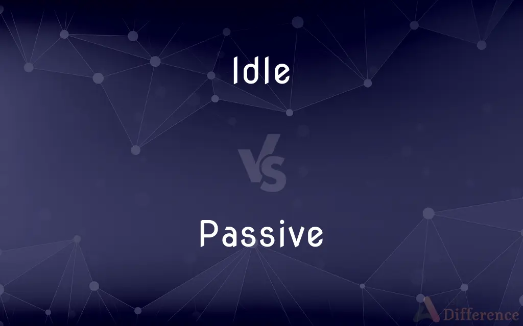 Idle vs. Passive — What's the Difference?