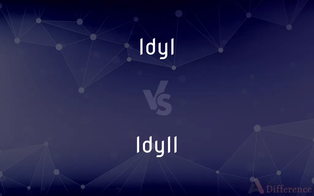 Idyl vs. Idyll — Which is Correct Spelling?