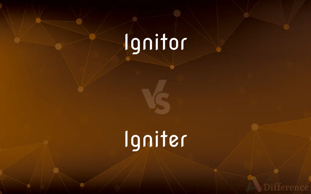 Ignitor vs. Igniter — Which is Correct Spelling?