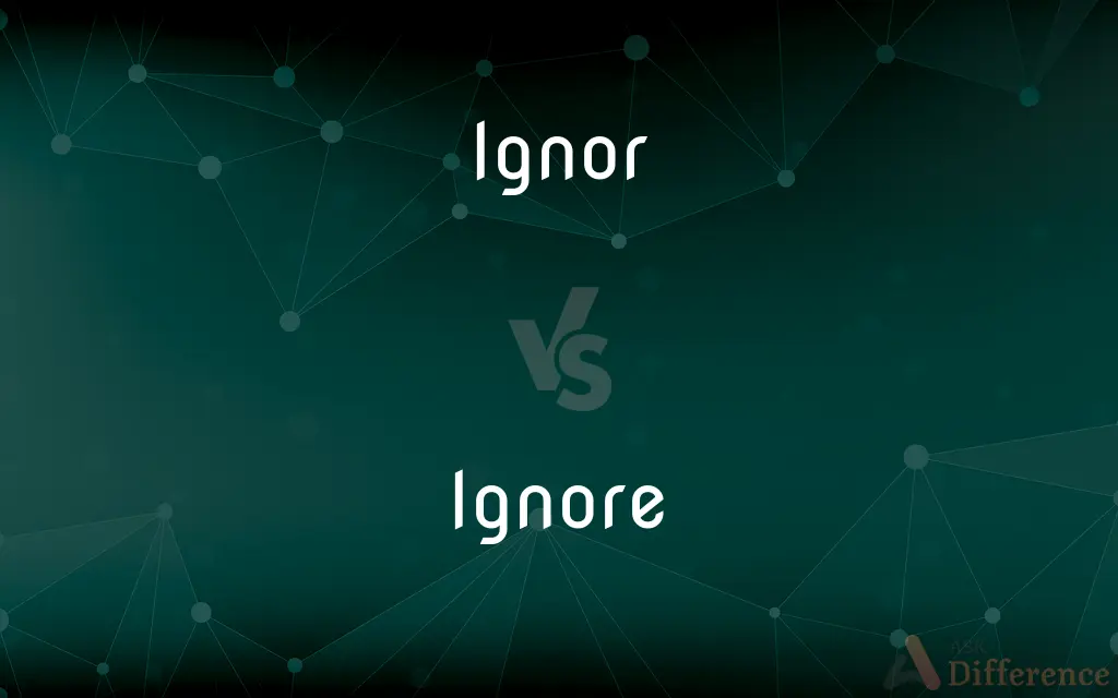 Ignor vs. Ignore — Which is Correct Spelling?