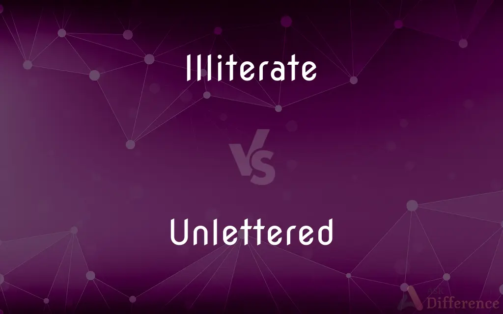 Illiterate vs. Unlettered — What's the Difference?