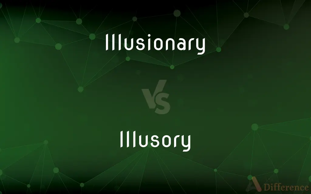 Illusionary vs. Illusory — What's the Difference?