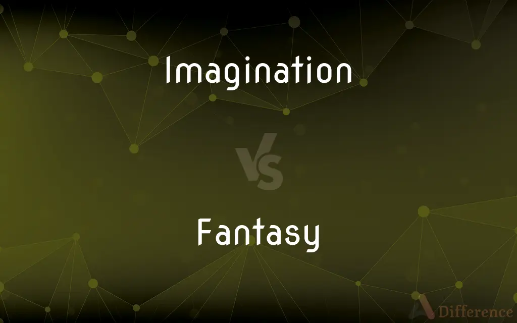 Imagination vs. Fantasy — What's the Difference?