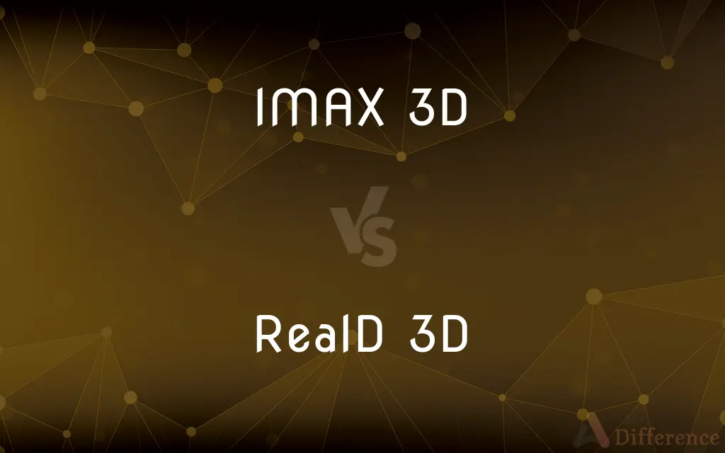 IMAX 3D vs. RealD 3D — What's the Difference?