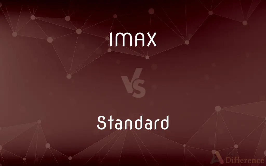 IMAX vs. Standard — What's the Difference?