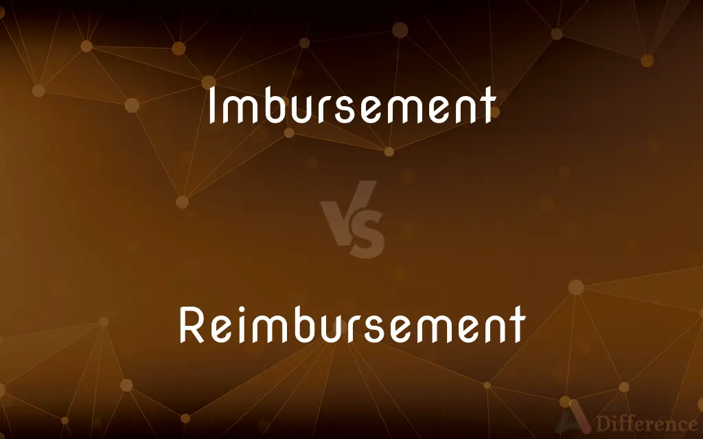Imbursement vs. Reimbursement — What's the Difference?