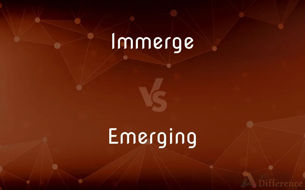 Immerge vs. Emerging — What's the Difference?