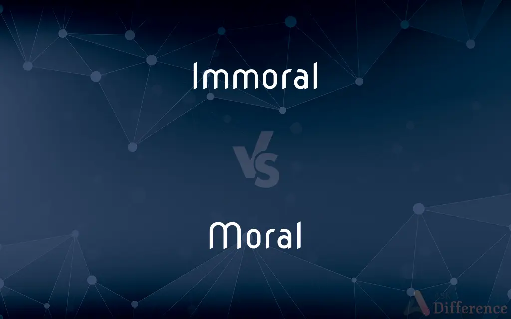Immoral vs. Moral — What's the Difference?