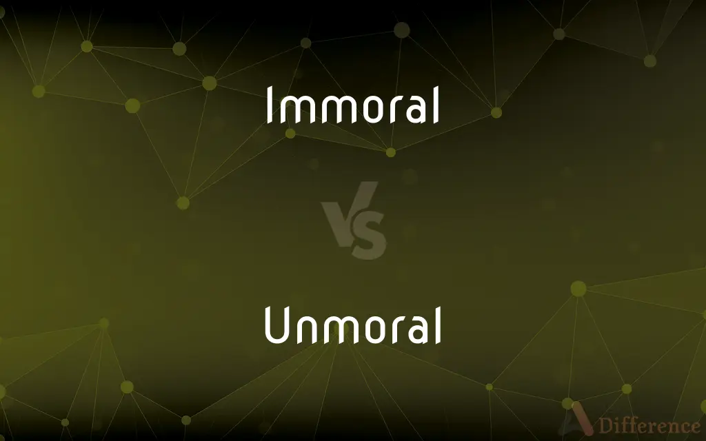 Immoral vs. Unmoral — What's the Difference?