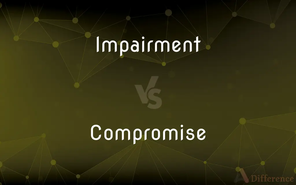 Impairment vs. Compromise — What's the Difference?