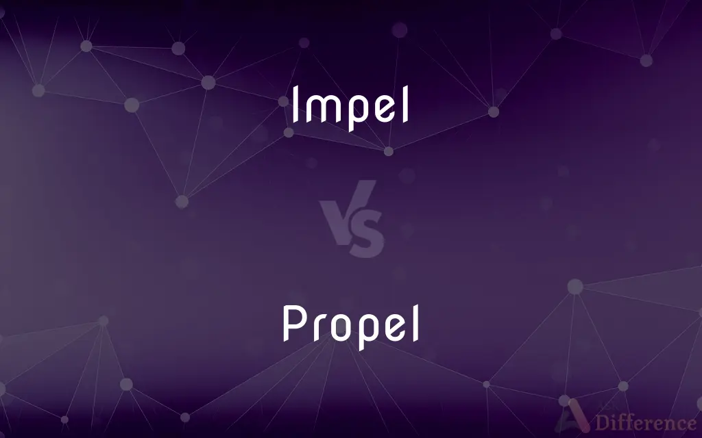 Impel vs. Propel — What's the Difference?