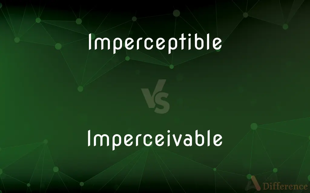 Imperceptible vs. Imperceivable — Which is Correct Spelling?