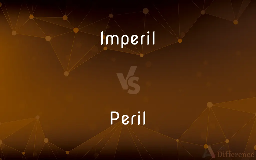Imperil vs. Peril — What's the Difference?