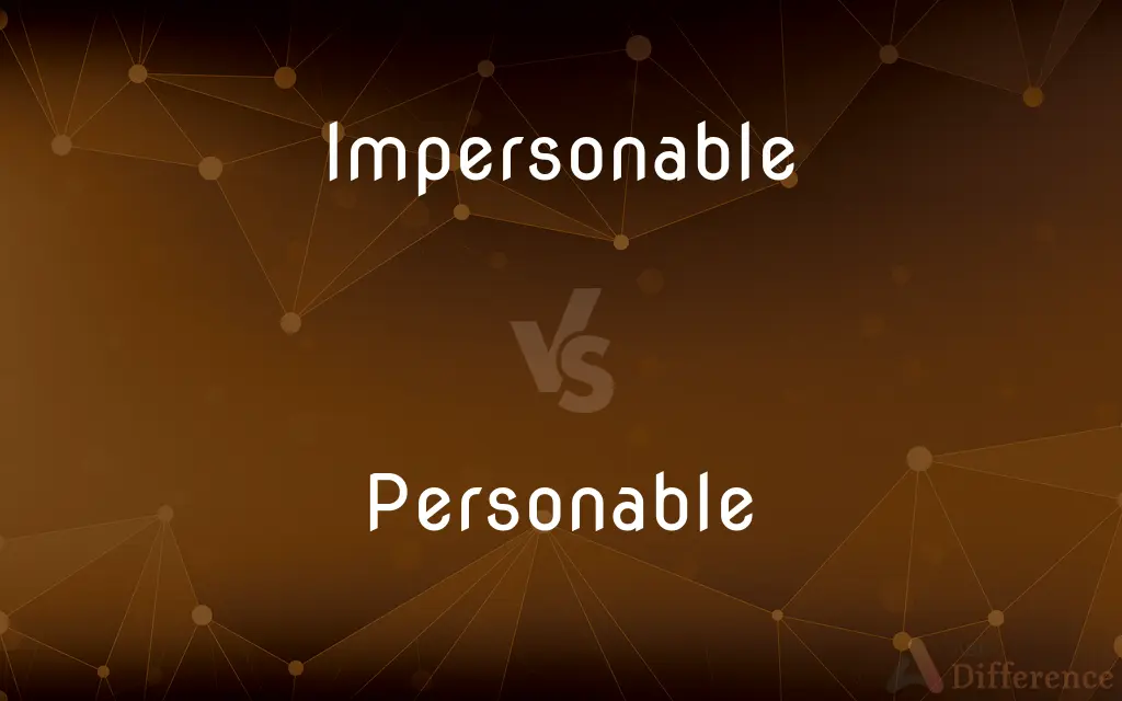 Impersonable vs. Personable — Which is Correct Spelling?