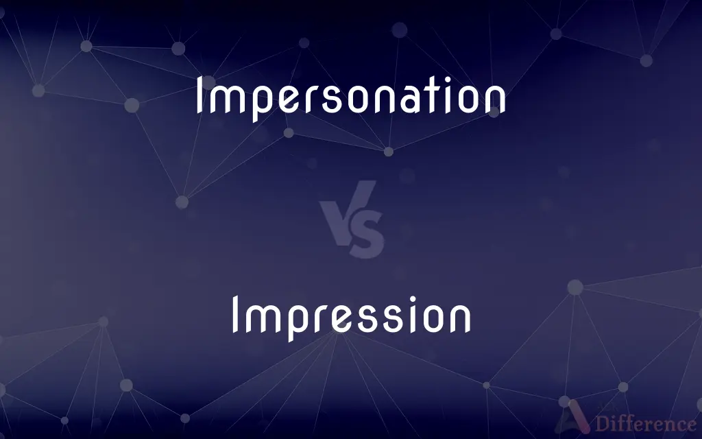 Impersonation vs. Impression — What's the Difference?