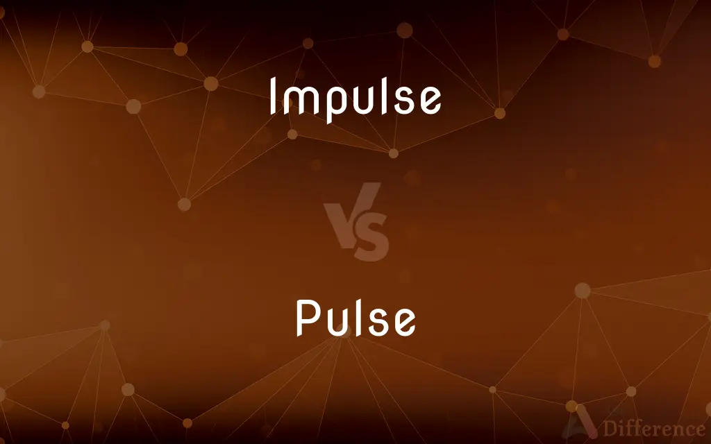 Impulse vs. Pulse — What's the Difference?