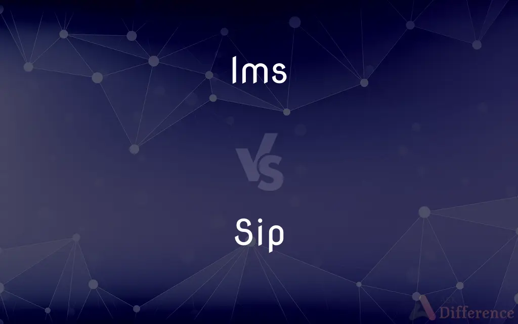 IMS vs. SIP — What's the Difference?