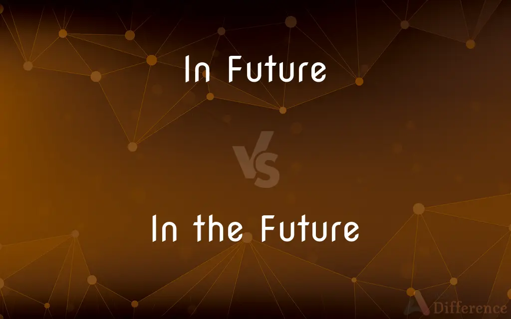 In Future vs. In the Future — What's the Difference?