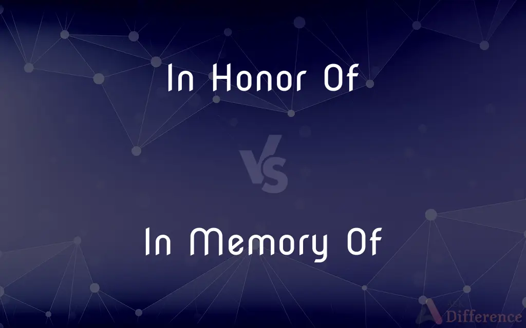 In Honor Of vs. In Memory Of — What's the Difference?