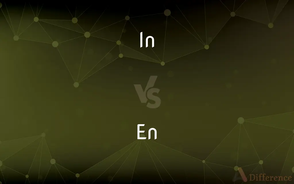 In vs. En — What's the Difference?