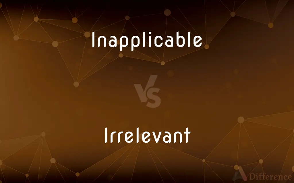 Inapplicable vs. Irrelevant — What's the Difference?