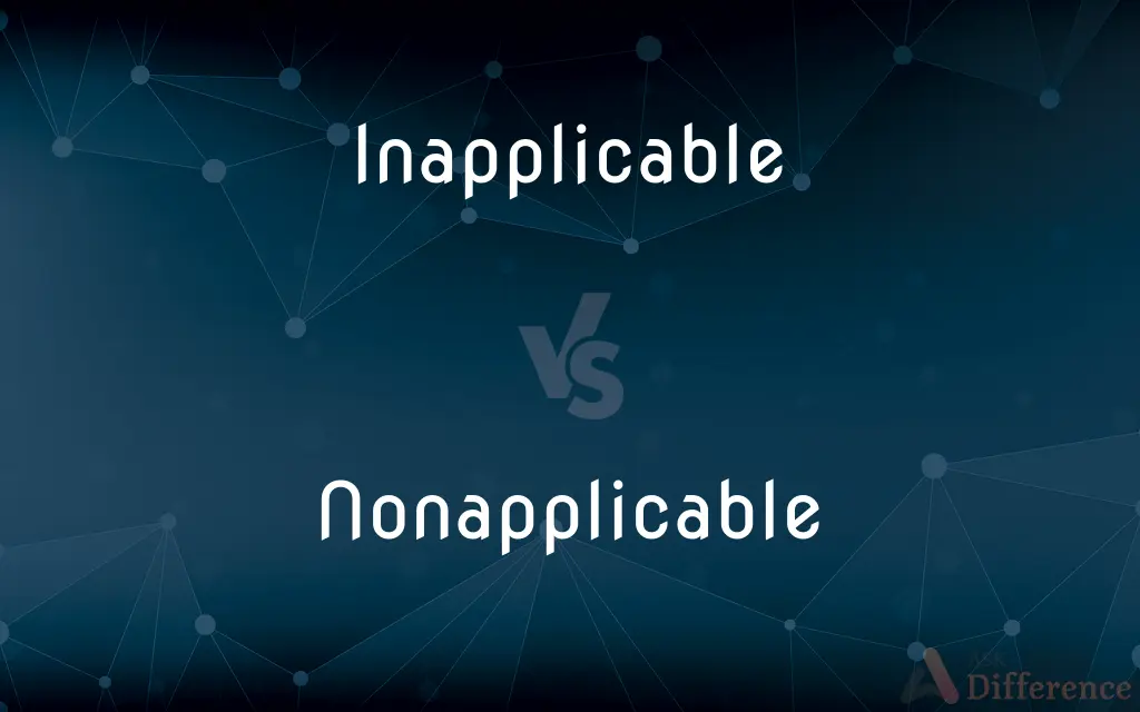 Inapplicable vs. Nonapplicable — What's the Difference?