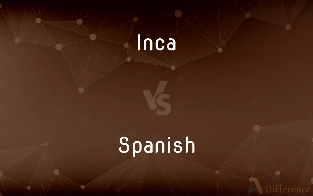 Inca vs. Spanish — What's the Difference?