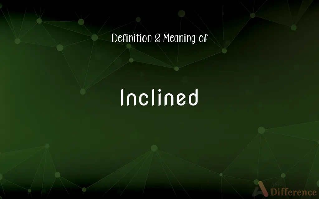 Inclined