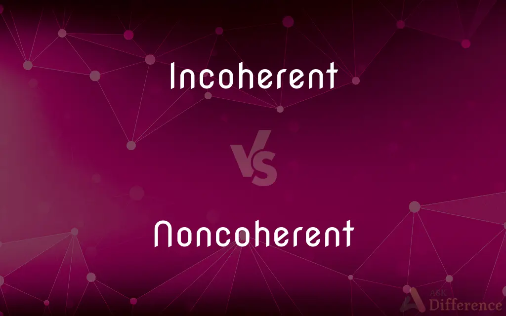 Incoherent vs. Noncoherent — Which is Correct Spelling?