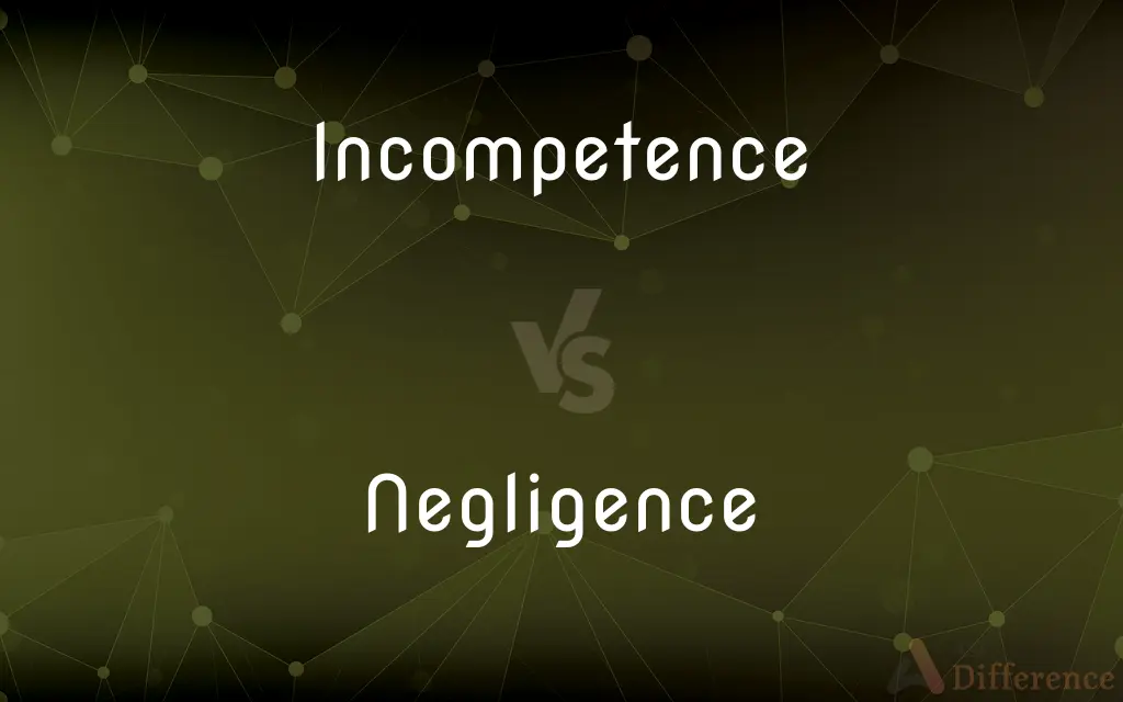 Incompetence vs. Negligence — What's the Difference?