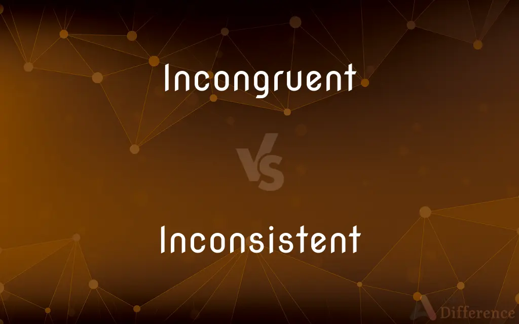 Incongruent vs. Inconsistent — What's the Difference?