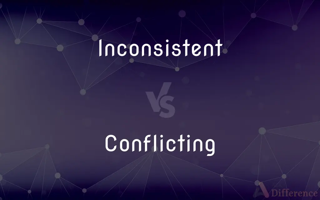Inconsistent vs. Conflicting — What's the Difference?