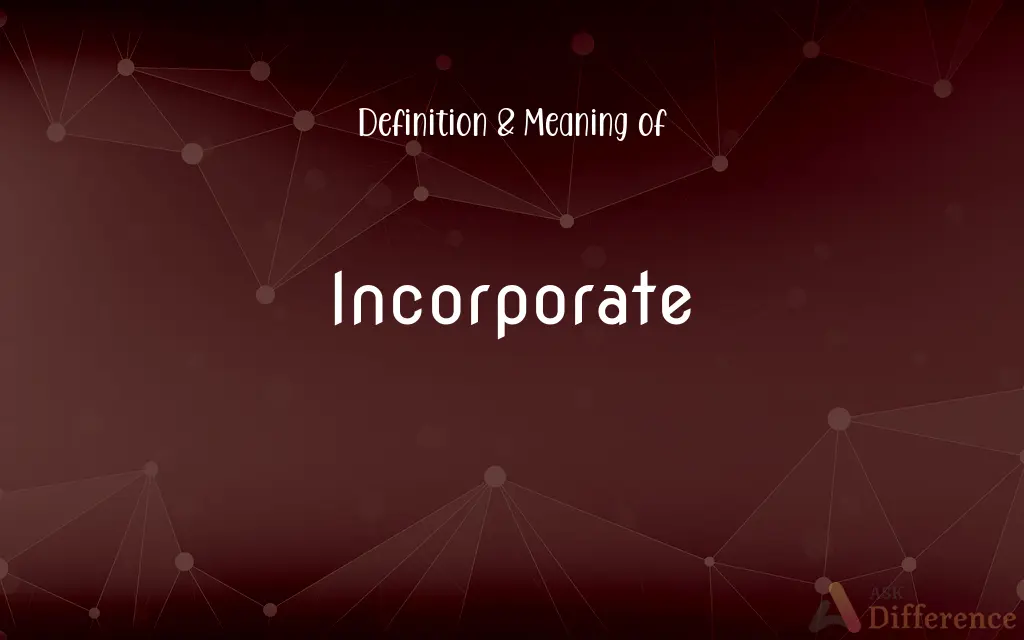 Incorporate