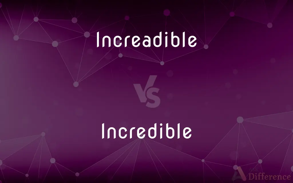 Increadible vs. Incredible — Which is Correct Spelling?