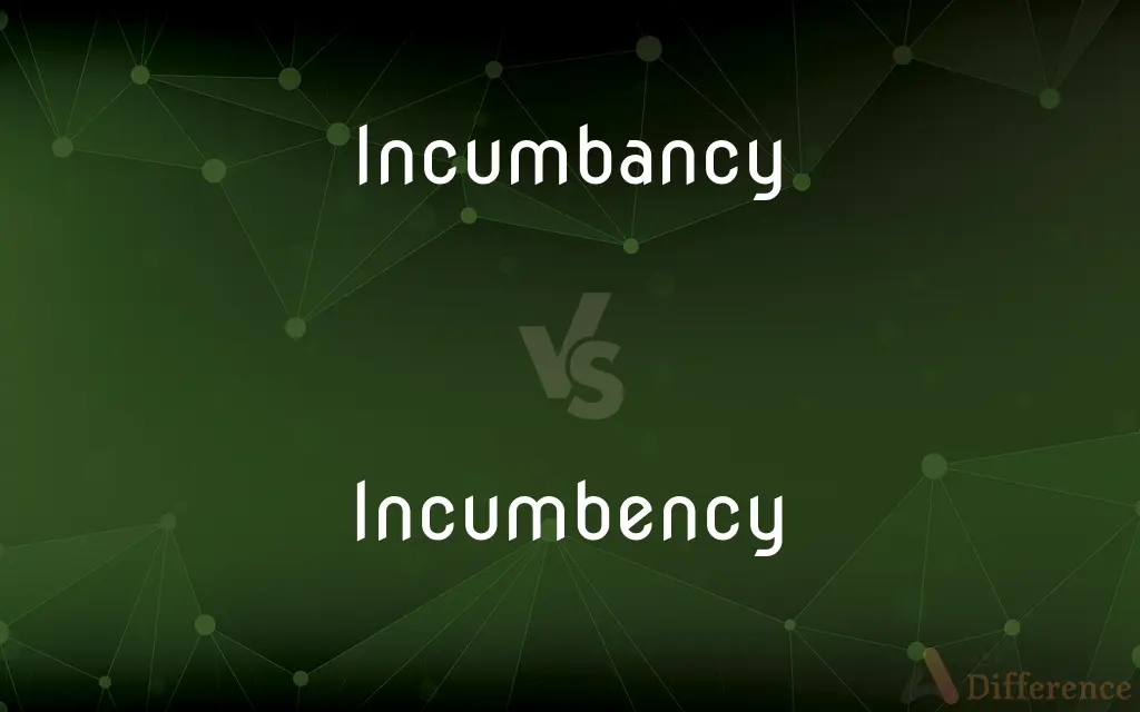 Incumbancy vs. Incumbency — Which is Correct Spelling?