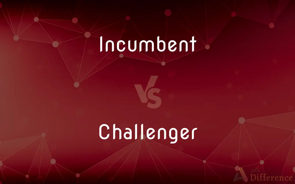 Incumbent vs. Challenger — What's the Difference?