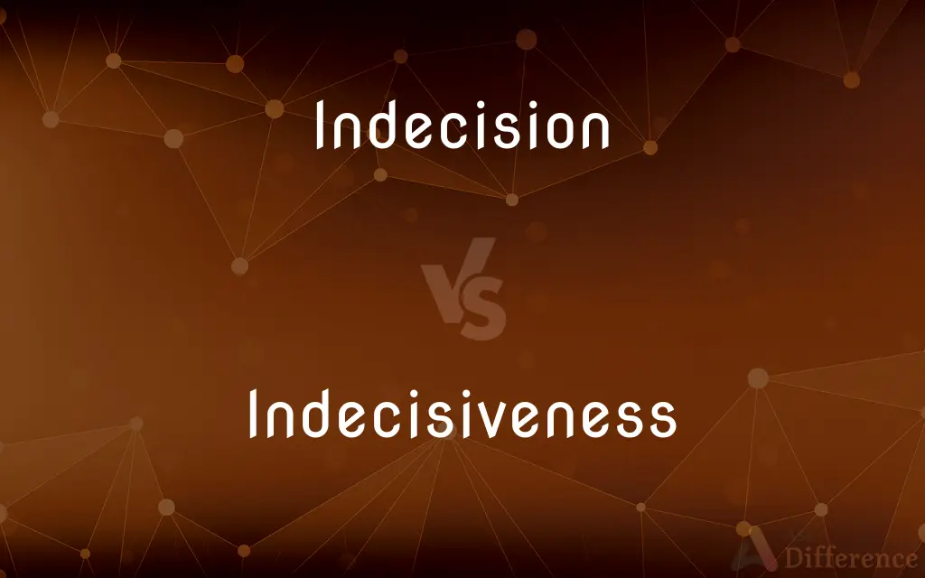 Indecision vs. Indecisiveness