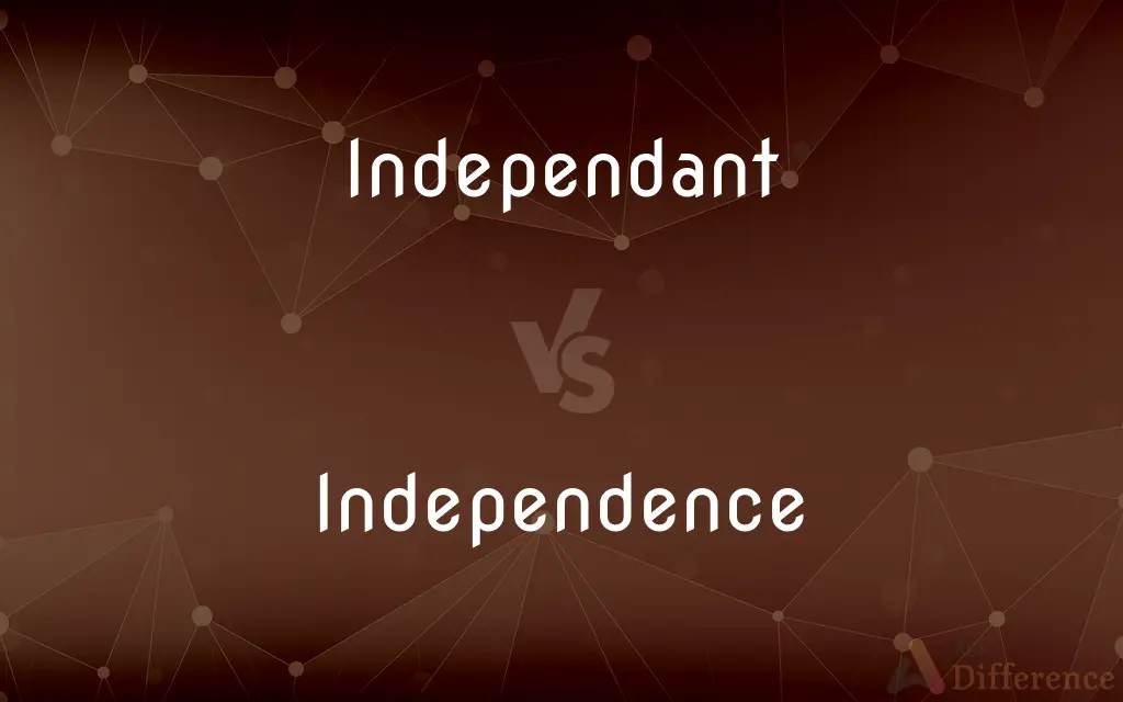 Independant vs. Independence — Which is Correct Spelling?