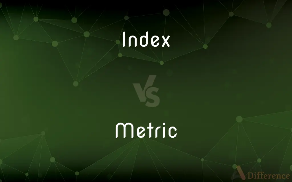 Index vs. Metric — What's the Difference?
