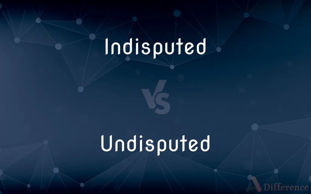 Indisputed vs. Undisputed — Which is Correct Spelling?