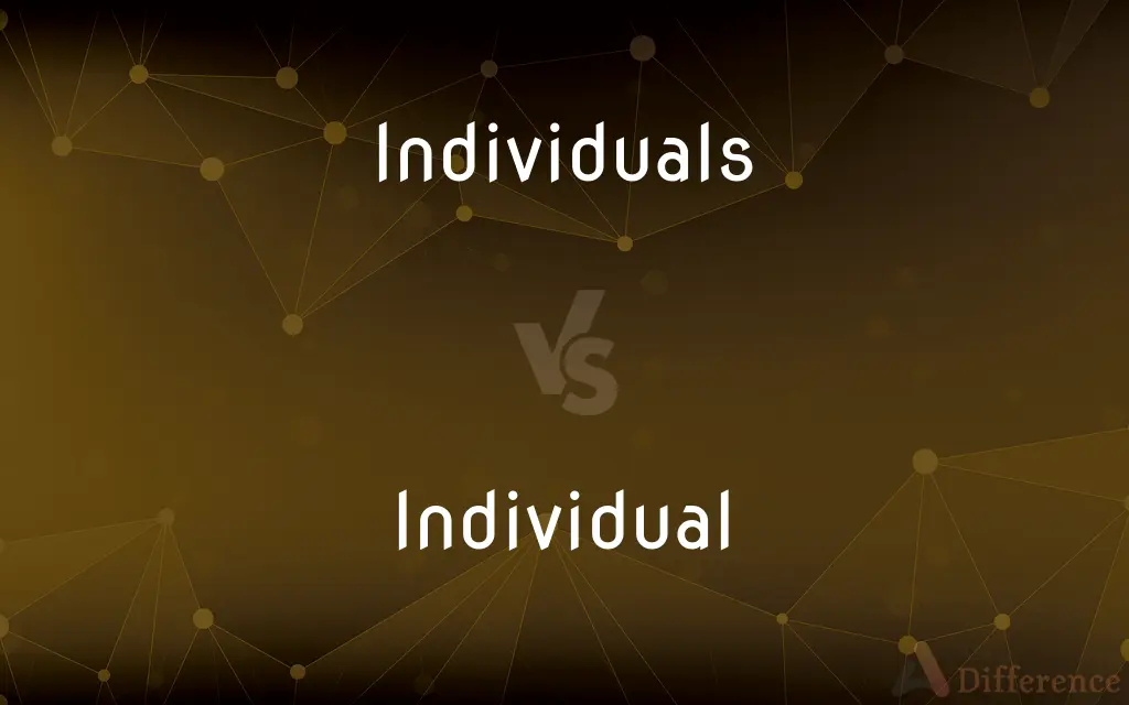 Individuals vs. Individual — What's the Difference?