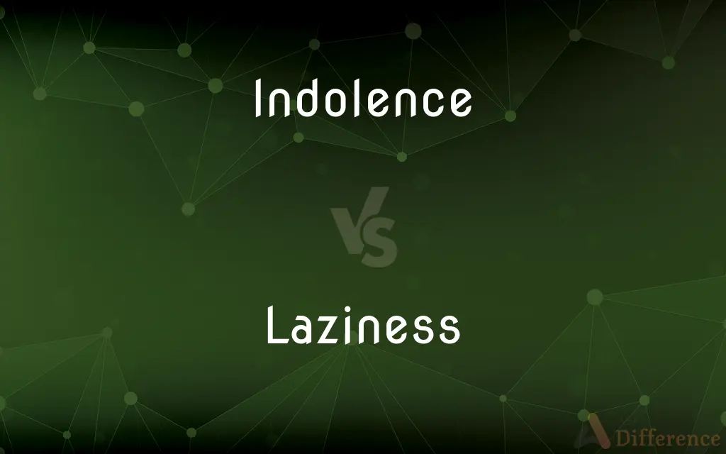 Indolence vs. Laziness — What's the Difference?